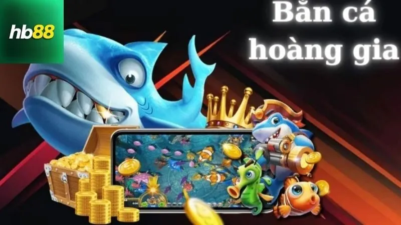 Giới thiệu về Bắn Cá Hoàng Gia